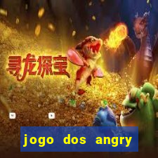 jogo dos angry birds rio